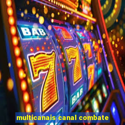 multicanais canal combate